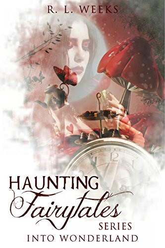 Into Wonderland (Haunting Fairy Tales Book 3)