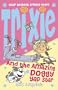 Trixie and the Amazing Doggy Yap Star. Ros Asquith