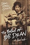 The Ballad of Bob Dylan: A Portrait