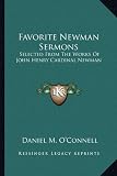 Favorite Newman Sermons: Selected from the Works of John Henry Cardinal Newman