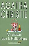 Un cadavre dans la bibliothèque par Agatha Christie Un cadavre dans la bibliothèque par Christie
