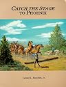 Catch the Stage to Phoenix