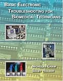 Basic Electronic Troubleshooting for Biomedical Technicians