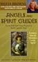Angels and Spirit Guides: How to Call Upon Your Angels and Spirit Guide for Help
