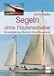 Segeln ohne Flautenschieber: Herausforderung - Man�ver - Crew-Management