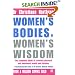 Women's Bodies, Women's Wisdom: The Complete Guide to Women's Health and Wellbeing