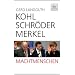 Kohl, Schr�der, Merkel: Machtmenschen