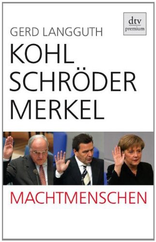 Buch - Cover Kohl, Schröder, Merkel: Machtmenschen - Gerd Langguth - Deutscher Taschenbuch Verlag