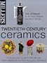 Miller's Twentieth-Century Ceramics: A Collector's British and American Factory Produced Ceramics