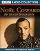 Noel Coward: An Audio Biography (BBC Radio Collection)