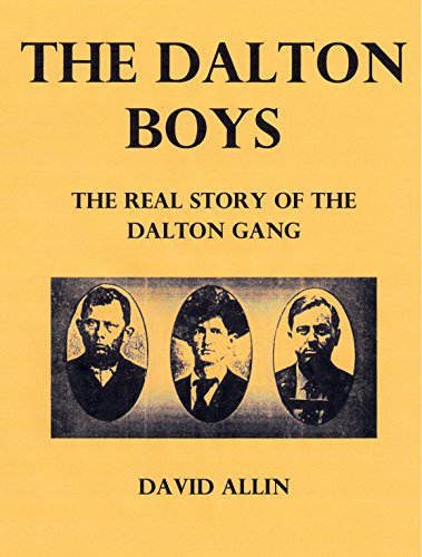The Dalton Boys: The Real Story of the Dalton Gang, by David Allin