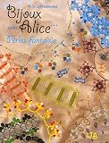 Bijoux avec Alice : Tome 3, Perles fantaisie