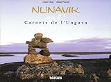 Nunavik: carnets de l'Ungava