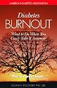 Diabetes Burnout: Preventing it, Surviving it, Finding Inner Peace