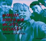 Warum haben wir nichts gesagt?: Sprecher: Max Eipp, 3 CDs ca - 200 Min. - Jan de Zanger