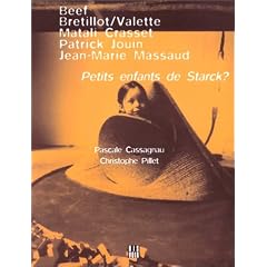 Beef, Br�tillot/Valette, Matali Crasset, Patrick Jouin, Jean-Marie Massaud : petits enfants de Starck ?