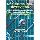 Medical School Interviews: A Practical Guide to Help You Get That Place at Medical School - Over 150 Questions Analysed