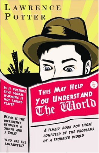 This May Help You Understand the World: A Timely Book for Those Confused by the Problems of a Troubled World