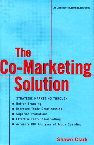 Co-Marketing Solution, The (American Marketing Association): Shawn Clark: 9780658000065: Amazon.com: Books