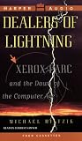 Dealers of Lightning:  XEROX-PARC and the Dawn of the Computer Age