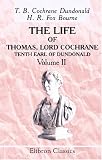 The Life of Thomas, Lord Cochrane, Tenth Earl of Dundonald: Volume 2