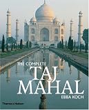 The Complete Taj Mahal: and the Riverfront Gardens of Agra: And the Riverfront Gardens of Agra