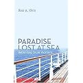 Paradise Lost at Sea (Rethinking Cruise Vacations) (Paperback)