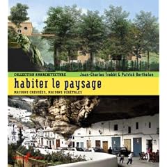Habiter le paysage : Maisons creus�es, maisons v�g�tales