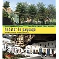 Habiter le paysage : Maisons creus�es, maisons v�g�tales
