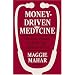 Money-Driven Medicine: The Real Reason Health Care Costs So Much