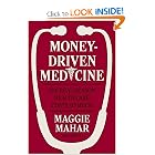 Click here to buy Money-Driven Medicine: The Real Reason Health Care Costs So Much by Maggie Mahar.