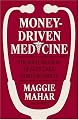 Money-Driven Medicine: The Real Reason Health Care Costs So Much