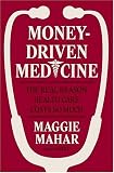 Money-Driven Medicine: The Real Reason Health Care Costs So Much