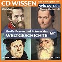 CD WISSEN - Gro&szlig;e Frauen und M&auml;nner der Weltgeschichte (Teil 7): Vasco da Gama, Niccol&ograve; Machiavelli, Michelangelo, Martin Luther, 1 CD