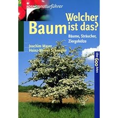 Welcher Baum ist das? B�ume, Str�ucher, Ziergeh�lze