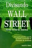 Divisando Wall Street desde el Sur de América