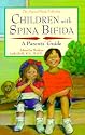 Children With Spina Bifida: A Parent's Guide (The Special Needs Collection)