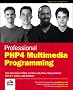 Professional PHP 4 Multimedia Programming (Programmer to programmer)