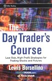 The Day Trader's Course: Low-Risk, High-Profit Strategies for Trading Stocks and Futures