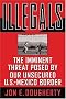 Illegals: The Imminent Threat Posed by Our Unsecured U.S.-Mexico Border