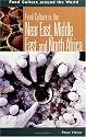 Food Culture in the Near East, Middle East, and North Africa (Food Culture around the World)