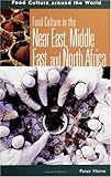 ISBN 9780313329562 product image for Food Culture in the Near East, Middle East, and North Africa (Food Culture aroun | upcitemdb.com