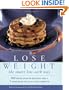 Lose Weight the Smart Low-Carb Way: 200 High-Flavor Recipes and a 7-Step Plan to Stay Slim Forever