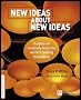 New Ideas About New Ideas: Insights on Creativity from the World's Leading Innovators