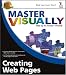  : Master VISUALLY Creating Web Pages (Master VISUALLY)