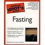 The Complete Idiot's Guide to Fasting (Complete Idiot's Guides (Lifestyle Paperback))