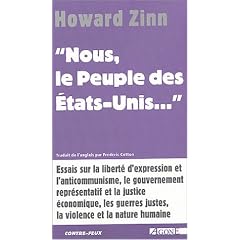 Nous, le Peuple des Etats-Unis... : Essai sur la libert� d'expression et l'anticommunisme, le gouvernement repr�sentatif et la justice �conomique, les guerres justes, la violence et la nature humaine