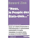 Nous, le Peuple des Etats-Unis... : Essai sur la libert� d'expression et l'anticommunisme, le gouvernement repr�sentatif et la justice �conomique, les guerres justes, la violence et la nature humainepar Howard Zinn