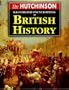THE HUTCHINSON ILLUSTRATED ENCYCLOPEDIA OF BRITISH HISTORY (HELICON HISTORY)