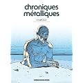Chroniques m�talliques